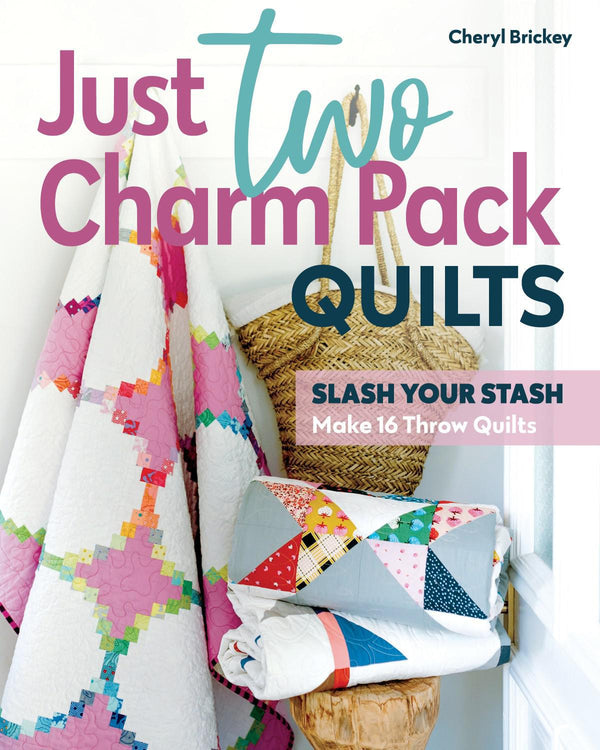 Just Two Charm Pack Quilts by Cheryl Brickey - Sewjersey.com